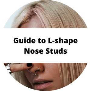 Which Nose Piercing Should I Get? A Guide to L-shaped Nose Studs